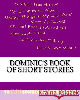 Dominic's Book Of Short Stories Lee, K. P. 9781522835127 Createspace Independent Publishing Platform