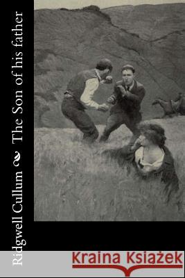The Son of his father Cullum, Ridgwell 9781522835233