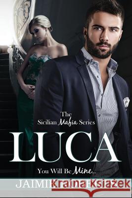 LUCA (You Will Be Mine) Steed, Shannon 9781522835479 Createspace Independent Publishing Platform