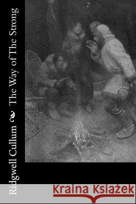The Way of The Strong Cullum, Ridgwell 9781522835530