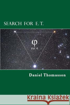 Search for E. T. (Equilateral Triangle): Phi MR Daniel E. Thomasson 9781522835783 Createspace Independent Publishing Platform