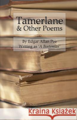 Tamerlane & Other Poems Edgar Allan Poe Heath D. Alberts 9781522838364