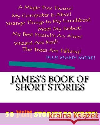 James's Book Of Short Stories Lee, K. P. 9781522839620 Createspace Independent Publishing Platform
