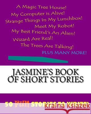 Jasmine's Book Of Short Stories Lee, K. P. 9781522839743 Createspace Independent Publishing Platform