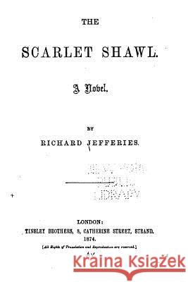 The Scarlet Shawl, A Novel Jefferies, Richard 9781522841241