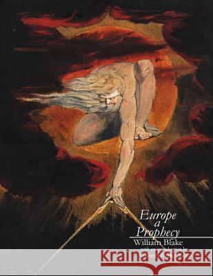 Europe a Prophecy: An Illuminated Manuscript William Blake William Butler Yeats 9781522841708 Createspace Independent Publishing Platform