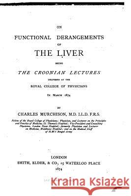 On Functional Derangements of the Liver Charles Murchison 9781522841876 Createspace Independent Publishing Platform