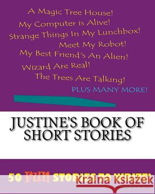 Justine's Book Of Short Stories Lee, K. P. 9781522846024 Createspace Independent Publishing Platform