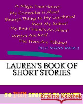 Lauren's Book Of Short Stories Lee, K. P. 9781522848387 Createspace Independent Publishing Platform