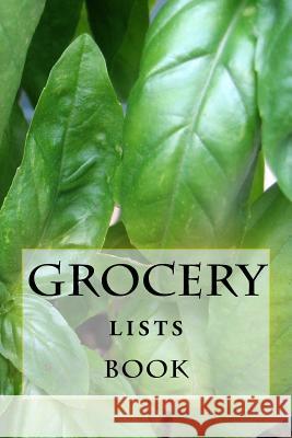 Grocery Lists Book: Stay Organized (11 Items or Less) R. J. Foster Richard B. Foster 9781522849162 Createspace Independent Publishing Platform