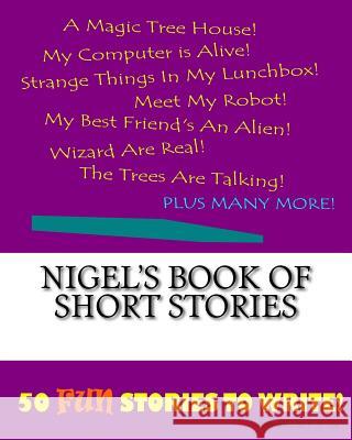 Nigel's Book Of Short Stories Lee, K. P. 9781522849483 Createspace Independent Publishing Platform
