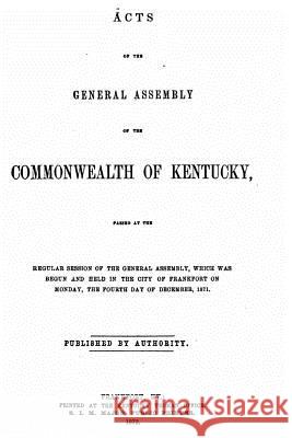 Acts of the General Assembly of the Commonwealth of Kentucky Kentucky 9781522850281