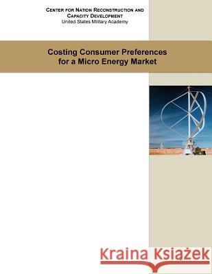 Costing Consumer Preference for a Micro Energy Market Center for National Reconstruction and C Penny Hill Press Inc 9781522852278 Createspace Independent Publishing Platform