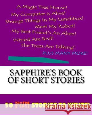 Sapphire's Book Of Short Stories Lee, K. P. 9781522852681 Createspace Independent Publishing Platform