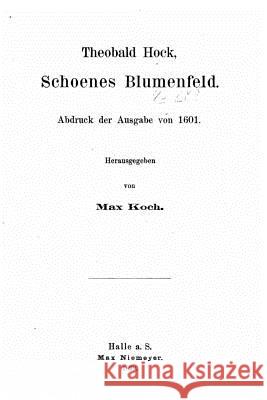 Theobald Hock, Schoenes Bluemenfeld Max Koch 9781522853596