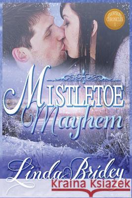 Mistletoe Mayhem: Clean Historical Western Cowboy Romance Novel Linda Bridey 9781522853732 Createspace Independent Publishing Platform