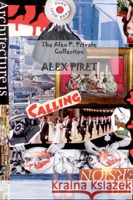 The Alex P. Private Collection Alex Piret Agatha Julia 9781522857181 Createspace Independent Publishing Platform