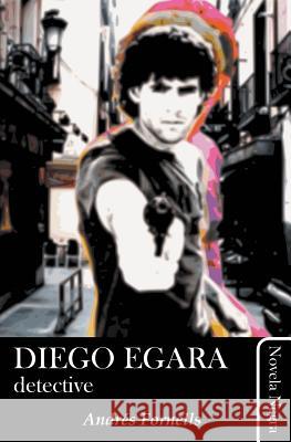 Diego Egara, detective Fornells, Andres 9781522857853