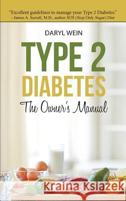 Type 2 Diabetes The Owner's Manual Wein Pa, Daryl 9781522858270 Createspace Independent Publishing Platform