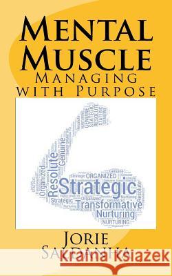 Mental Muscle: Managing with Purpose Jorie Saldanha 9781522858546