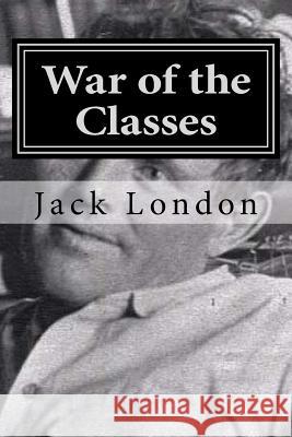 War of the Classes Jack London Hollybook 9781522859109 Createspace Independent Publishing Platform