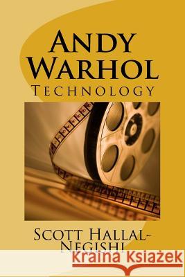 Andy Warhol: Technology Scott Hallal-Negishi 9781522861911