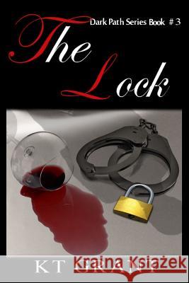 The Lock Kt Grant 9781522862536 Createspace Independent Publishing Platform