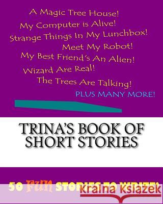 Trina's Book Of Short Stories Lee, K. P. 9781522863083 Createspace Independent Publishing Platform