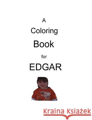 A coloring book for Edgar King, Dennis F. 9781522864646