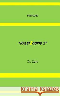 Kalei2copio 2 Tere Topete 9781522865612 Createspace Independent Publishing Platform