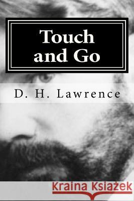 Touch and Go D. H. Lawrence Hollybook 9781522866480 Createspace Independent Publishing Platform