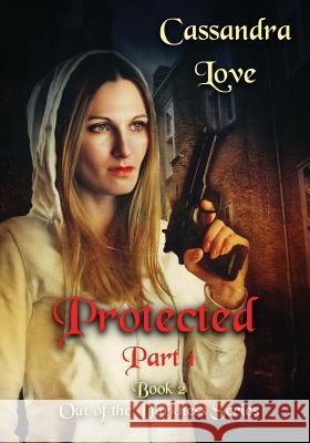 Protected: Part 1 Cassandra Love 9781522866510