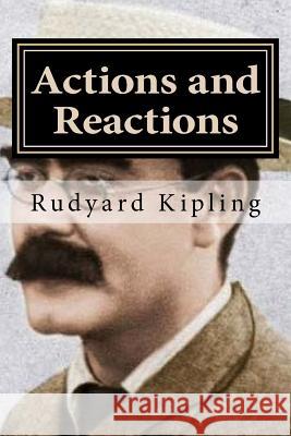 Actions and Reactions Rudyard Kipling Hollybook 9781522866671 Createspace Independent Publishing Platform