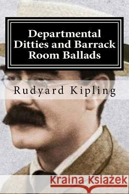 Departmental Ditties and Barrack Room Ballads Rudyard Kipling Hollybook 9781522866862 Createspace Independent Publishing Platform