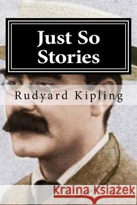 Just So Stories Rudyard Kipling Hollybook 9781522867050 Createspace Independent Publishing Platform