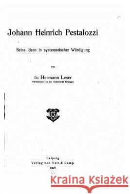 Johann Heinrich Pestalozzi Hermann Leser 9781522867357 Createspace Independent Publishing Platform