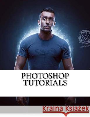 Photoshop Tutorials: a look at our course Peretz Y., Yojanan Ben 9781522872252 Createspace Independent Publishing Platform