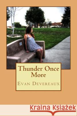 Thunder Once More Evan James Devereaux 9781522872269 Createspace Independent Publishing Platform