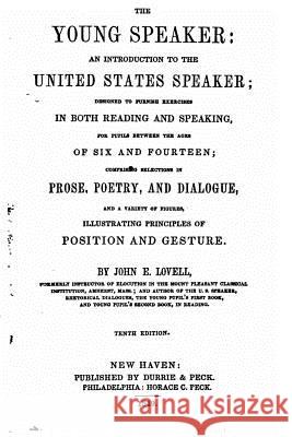The young speaker, an introduction to the United States speaker Lovell, John E. 9781522872474 Createspace Independent Publishing Platform