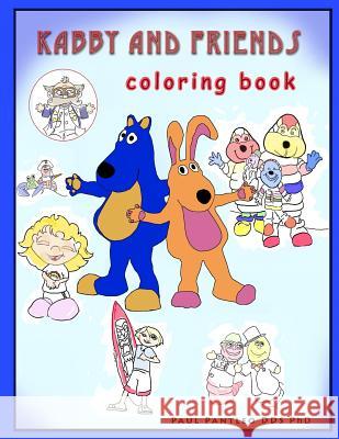 Kabby and Friends Coloring Book Paul Pantleo 9781522874249 Createspace Independent Publishing Platform