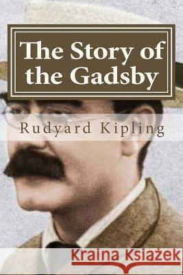 The Story of the Gadsby Rudyard Kipling Hollybook 9781522875284 Createspace Independent Publishing Platform