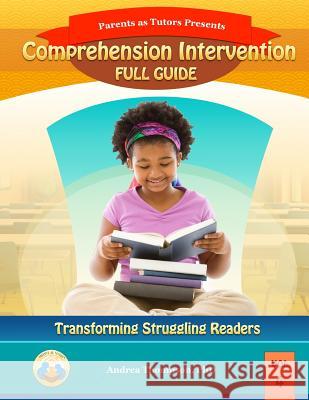 Comprehension Intervention Full Guide: Transforming Struggling Readers Andrea Thompso Tovaun McNeil 9781522877790 Createspace Independent Publishing Platform