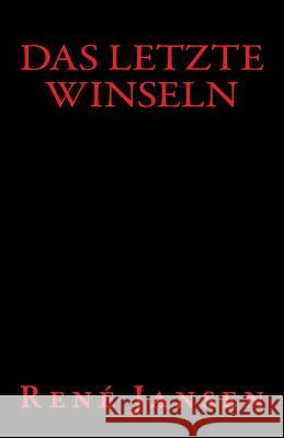 Das letzte Winseln Jansen, Rene 9781522885375 Createspace Independent Publishing Platform