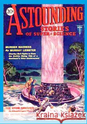 Astounding Stories of Super-Science, Vol. 2, No. 2 (May, 1930) (Volume 2) Murray Leinster 9781522885733 Createspace Independent Publishing Platform