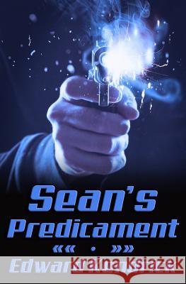 Sean's Predicament Edward Kendrick 9781522887515