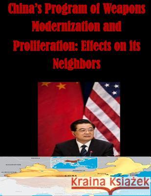 China's Program of Weapons Modernization and Proliferation: Effects on its Neighbors Penny Hill Press Inc 9781522888208 Createspace Independent Publishing Platform