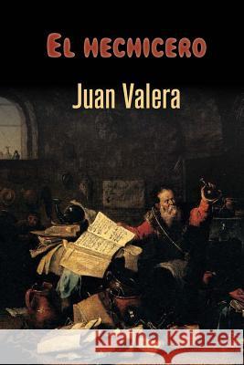 El hechicero Valera, Juan 9781522888345