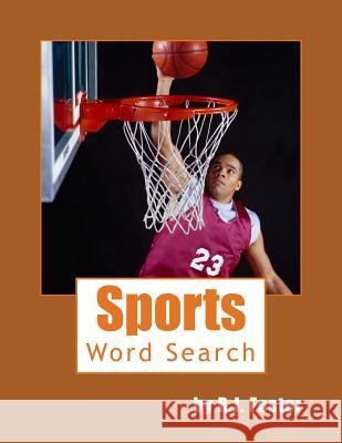 Sports: Word Search R. J. Foster 9781522888918 Createspace Independent Publishing Platform