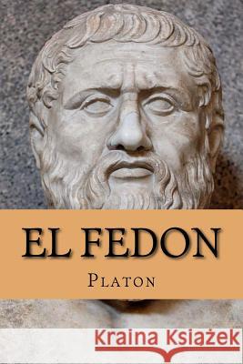 El Fedon (Spanish Edition) Platon                                   Yordi Abreu 9781522889540 Createspace Independent Publishing Platform