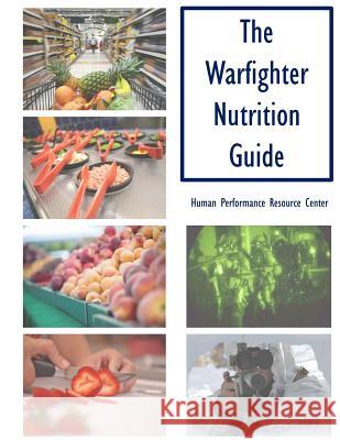 The Warfighter Nutrition Guide Human Performance Resource Center 9781522890386